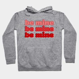 'be mine' Valentine's Day Shirt Hoodie